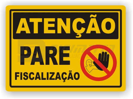 Placa: Atenção - Pare Fiscalização