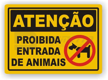 Placa: Ateno - Proibida Entrada de Animais