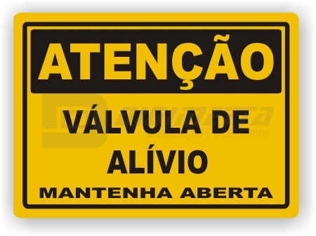 Placa: Ateno - Vlvula de Alvio Mantenha Aberta