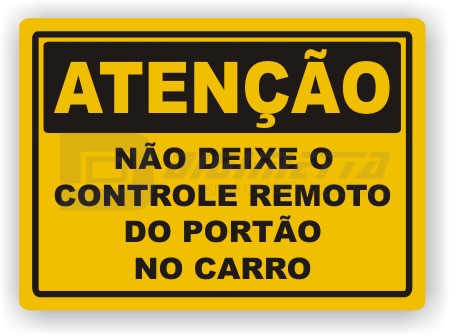 Placa: Ateno - No Deixe o Controle Remoto do Porto no Carro