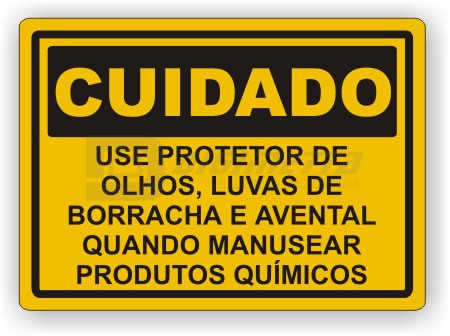 Placa: Cuidado - Use Protetor de Olhos, Luvas de Borracha e Avental Quando Manusear Produtos Qumicos