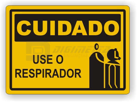 Placa: Cuidado - Use o Respirador