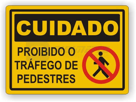 Placa: Cuidado - Proibido o Trfego de Pedestres