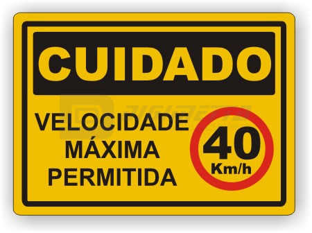 Placa: Cuidado - Velocidade Mxima Permitida 40 Km/h