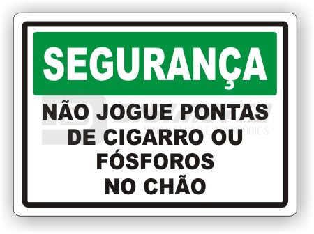 Placa: Segurana - No Jogue Pontas de Cigarro ou Fsforos no Cho