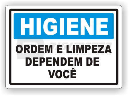 Placa: Higiene - Ordem e Limpeza Dependem de Você