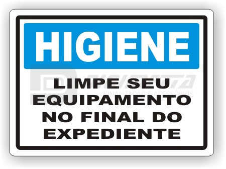 Placa: Higiene - Limpe Seu Equipamento no Final do Expediente