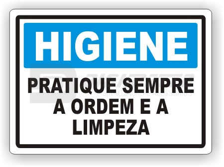 Placa: Higiene - Pratique Sempre a Ordem e a Limpeza