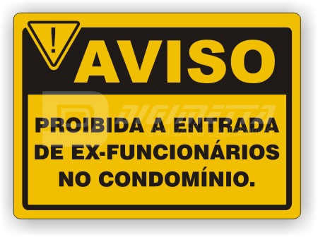 Placa: Proibida a Entrada de Ex - Funcionrios no Condomnio
