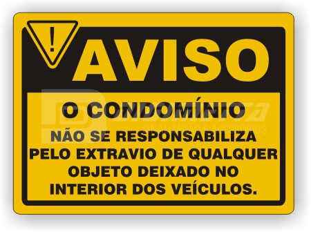 Placa: O Condomnio No se Responsabiliza Pelo Extravio de Qualquer Objeto Deixado no Interior dos Veculos.