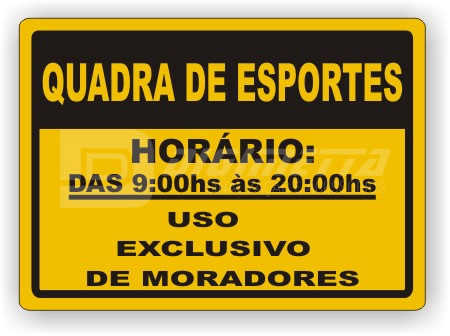 Placa: Quadra de Esportes - Horrio: Das 9:00 hs s 20:00 hs Uso Exclusivo Para Moradores