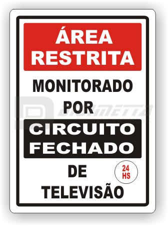 Placa: rea Restrita - Monitorado Por Circuito Fechado de Televiso 24 Horas